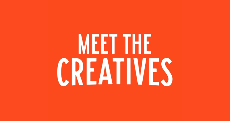 White text on an orange background reads "MEET THE CREATIVES" in all capital letters.